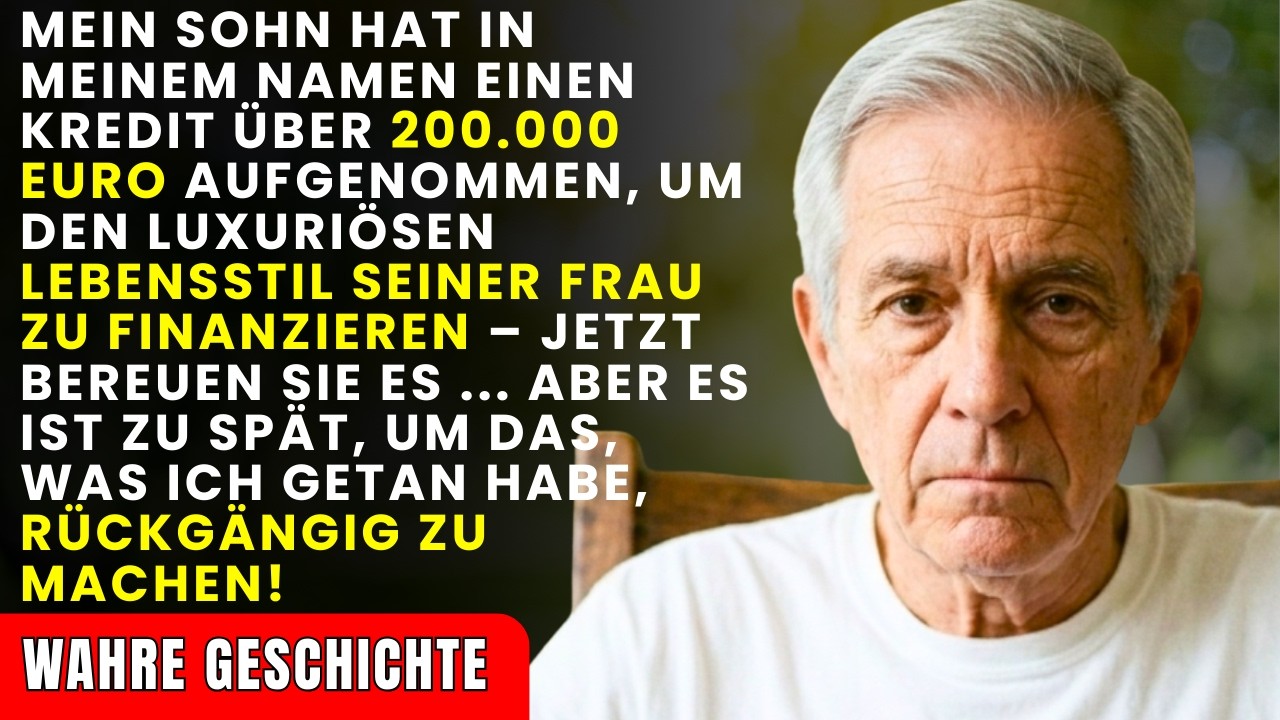 Mein Sohn nahm in meinem Namen einen Kredit über 200.000 Euro auf, um den Luxuslebensstil seiner