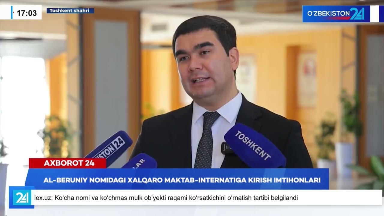 Al-Beruniy nomidagi xalqaro maktab-internatiga kirish imtihonlari I Axborot 24 03.08.2025
