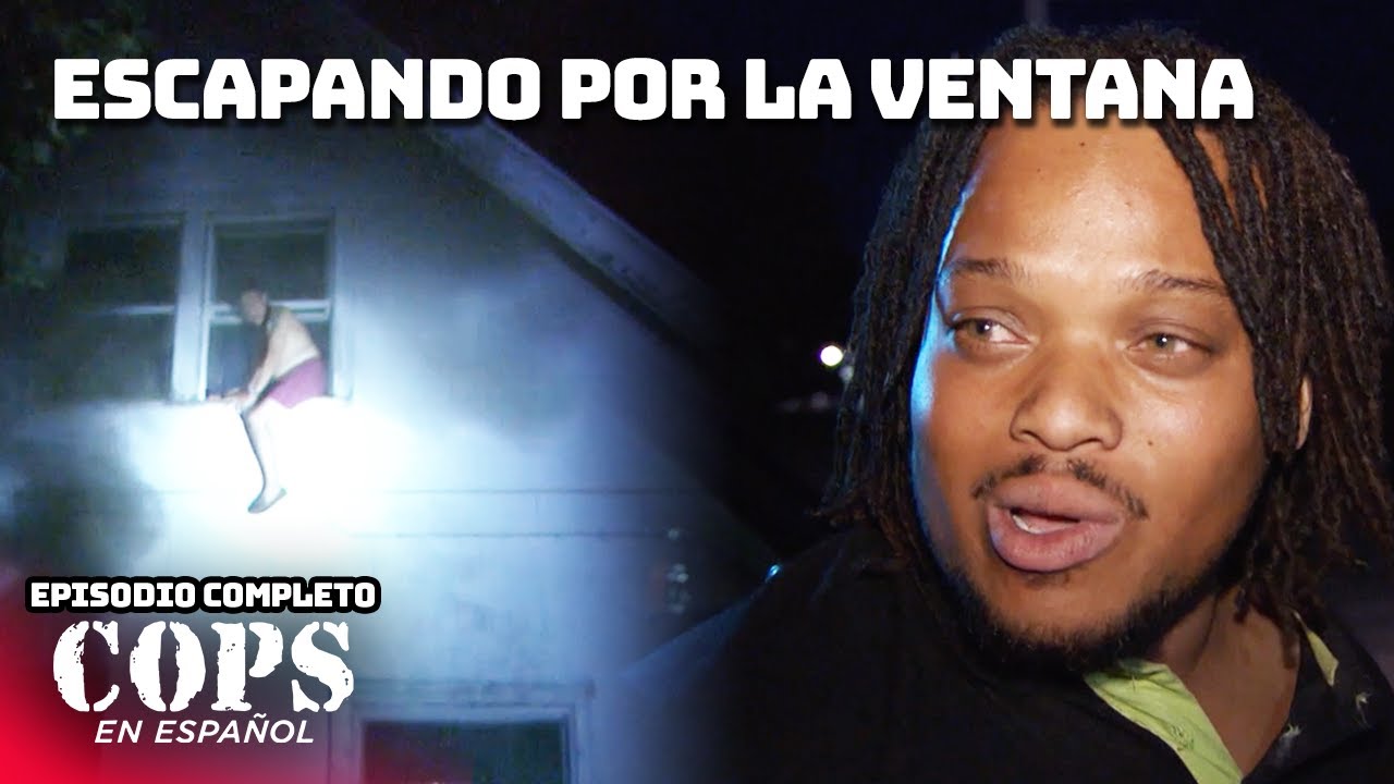 Escapando Por La Ventana | Temporada 31 Episodio 08 | COPS en ESPAÑOL