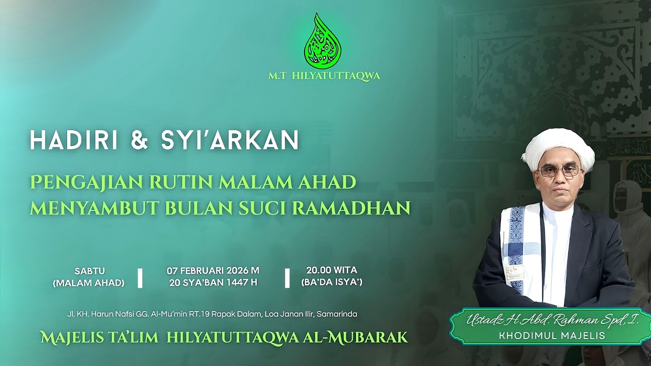 PENGAJIAN RUTIN MALAM AHAD,  DAN PENUTUPAN SEMENTARA MENYAMBUT BULAN SUCI RAMADHAN