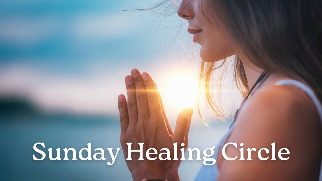 Sunday Healing Circle 🤗 Special Prayer for Moms