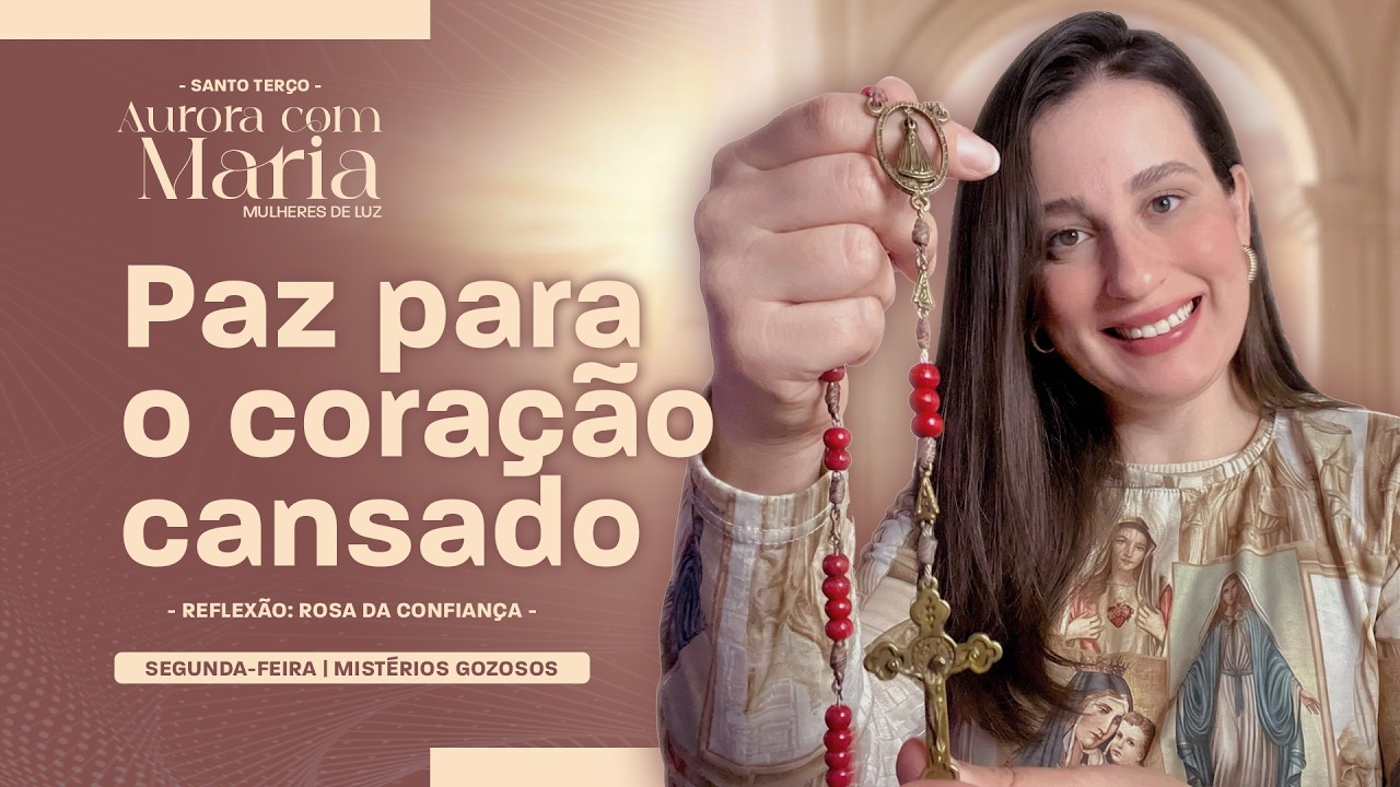 Santo Terço de Hoje - 16/03 | Paz para o coração cansado #167