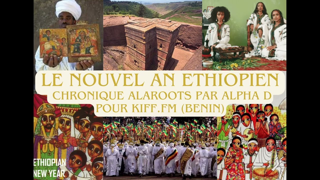 Le Nouvel An Ethiopien - Chronique Alaroots sur Kiff.FM (92.2 FM Benin)