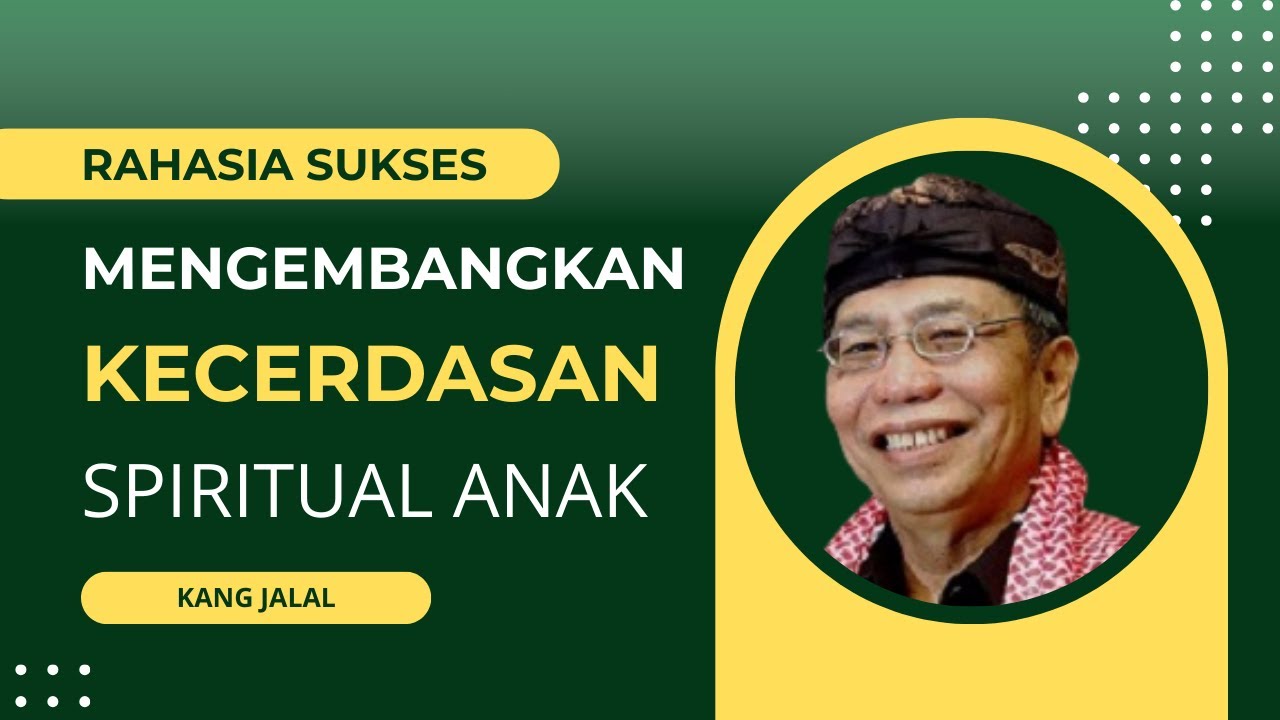 Mengembangkan Kecerdasan Spiritual Anak | Kang Jalal