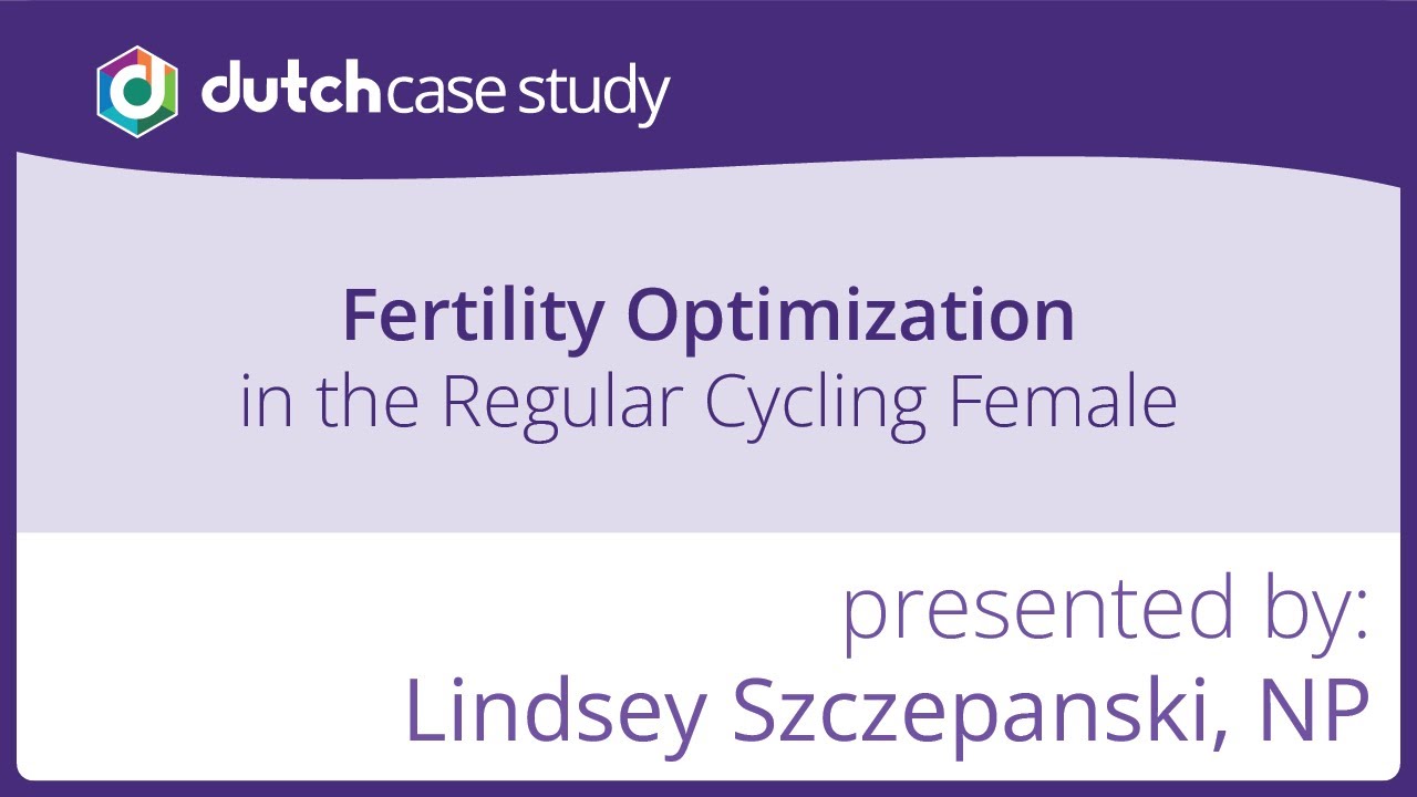 DUTCH Case Study: Fertility Optimization in the Regular Cycling Female