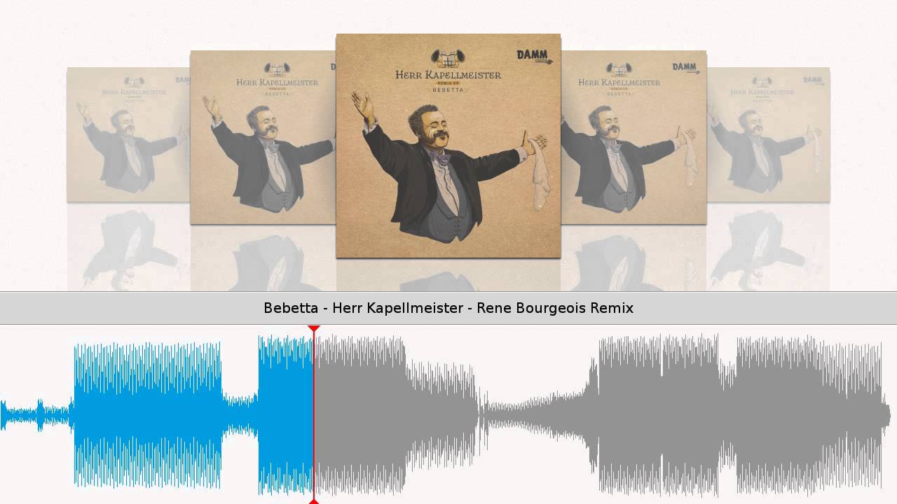 Bebetta - Herr Kapellmeister - Rene Bourgeois Remix