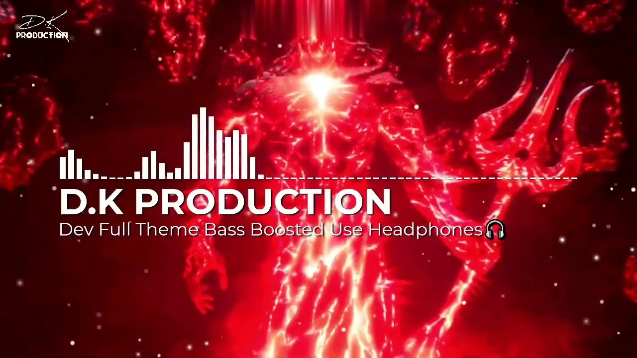 Dev Full Theme [ Bass Boosted ] BHRAMASTRA