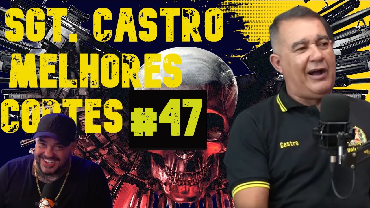 SGT CASTRO MELHORES MOMENTOS PODCAST #47