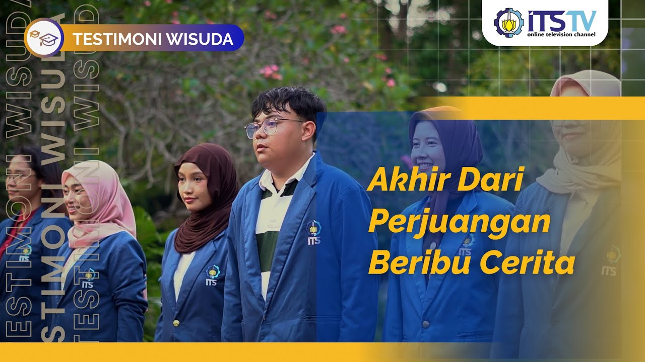 Testimoni Wisudawan ITS | Wisuda 131