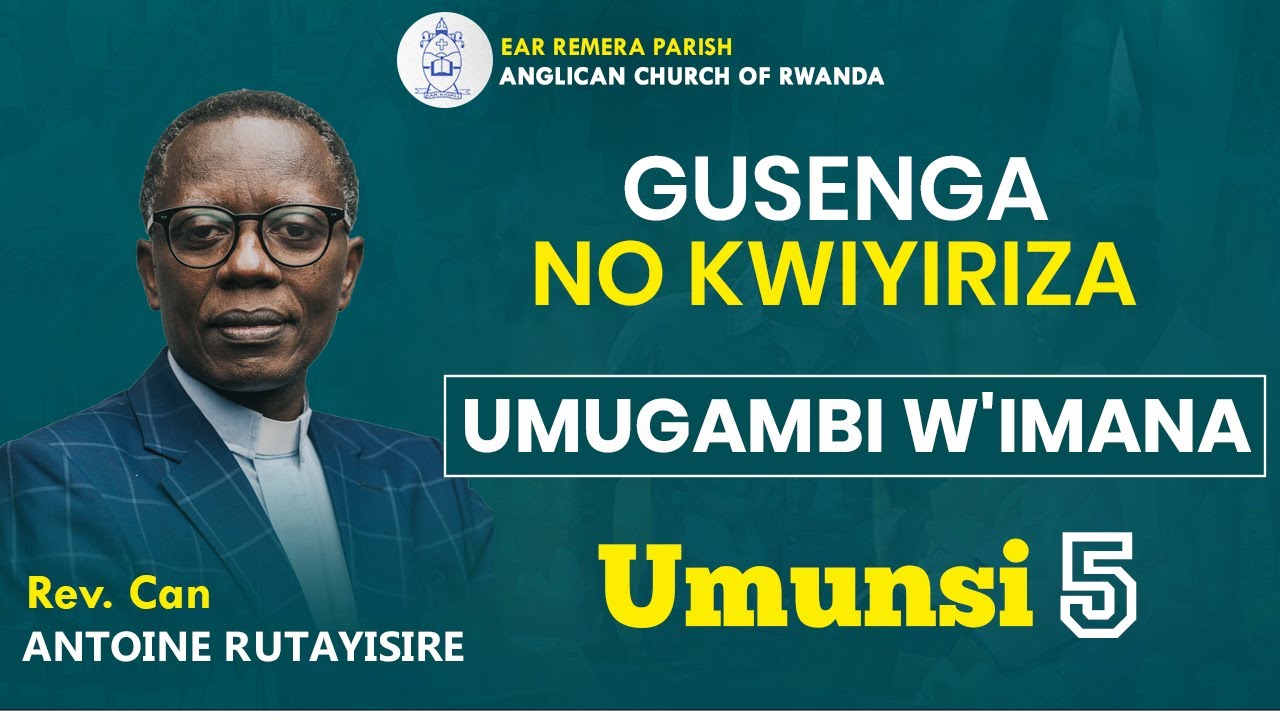 DAY 5 : UMUGAMBI W'MANA By Rev, Can,Dr. Antoine RUTAYISIRE
