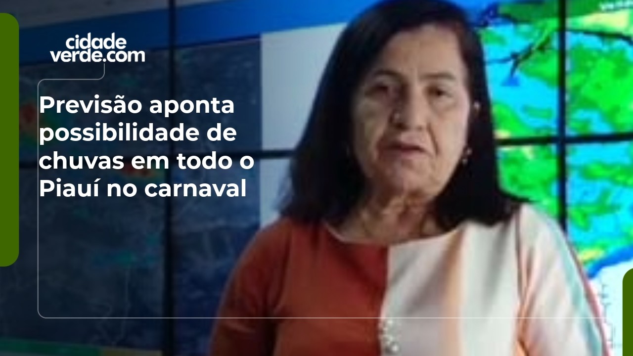 Previsão aponta possibilidade de chuvas em todo o Piauí no carnaval