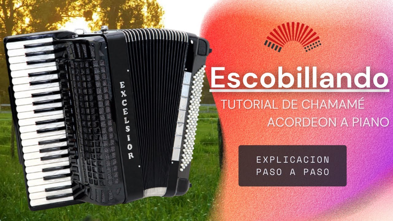 🎹 ESCOBILLANDO - CHAMAME - TUTORIAL PARA ACORDEON A PIANO - EXPLICACION Y PARTITURA