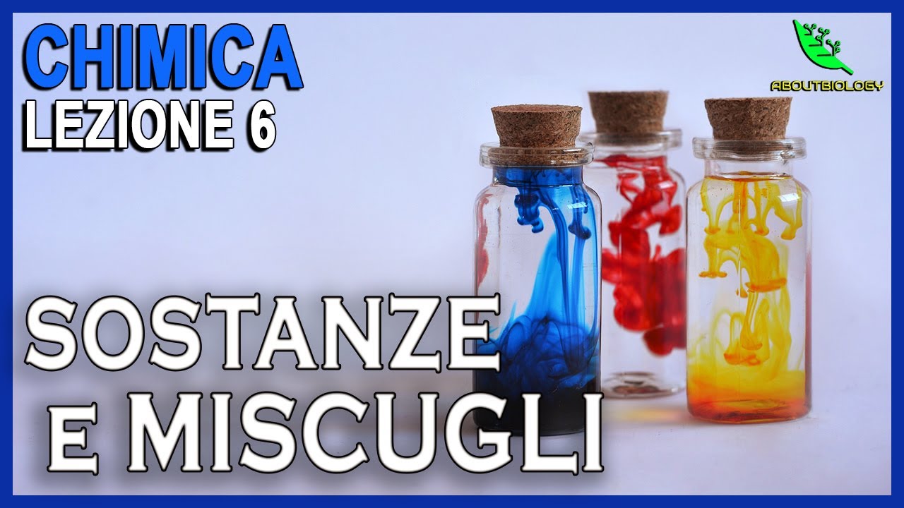 SOSTANZE, MISCUGLI e SOLUZIONI  -Chimica Lezione 6