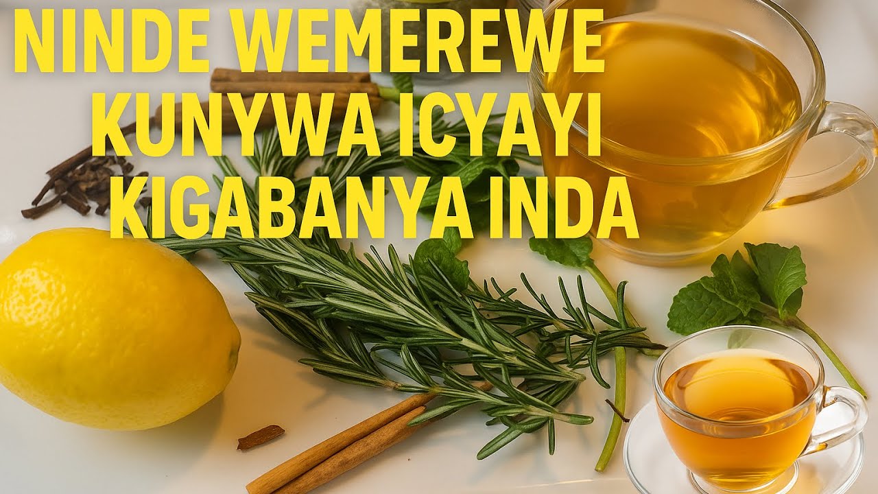 Ibyo ugomba kumenya mbere yo kunywa icyayi kigabanya inda/ Mitive Inspires