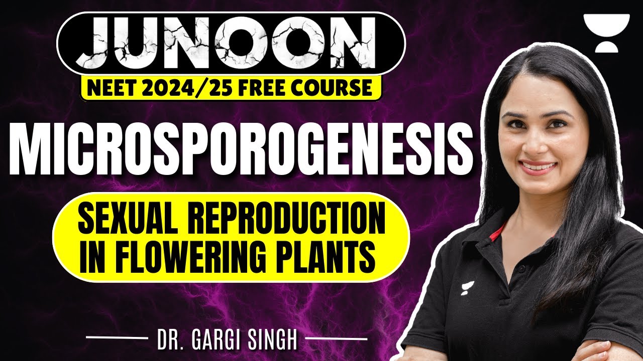 Sexual Reproduction in Flowering Plants | Microsporogenesis | Junoon NEET 2024 | Gargi Singh