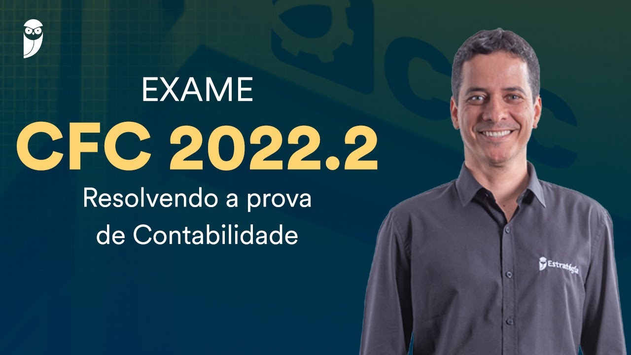 Exame CFC 2022.2 - Resolvendo a prova de Contabilidade