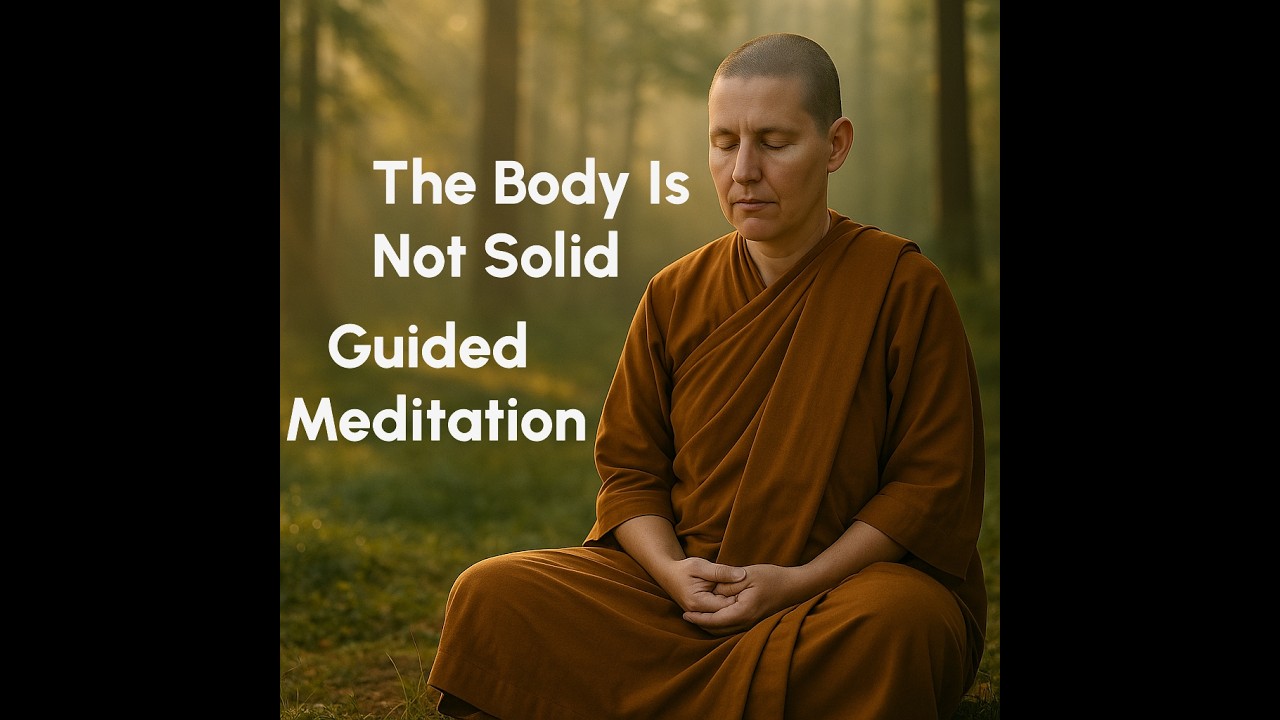 The Body Is Not Solid | A Satipaṭṭhāna Meditation on Impermanence