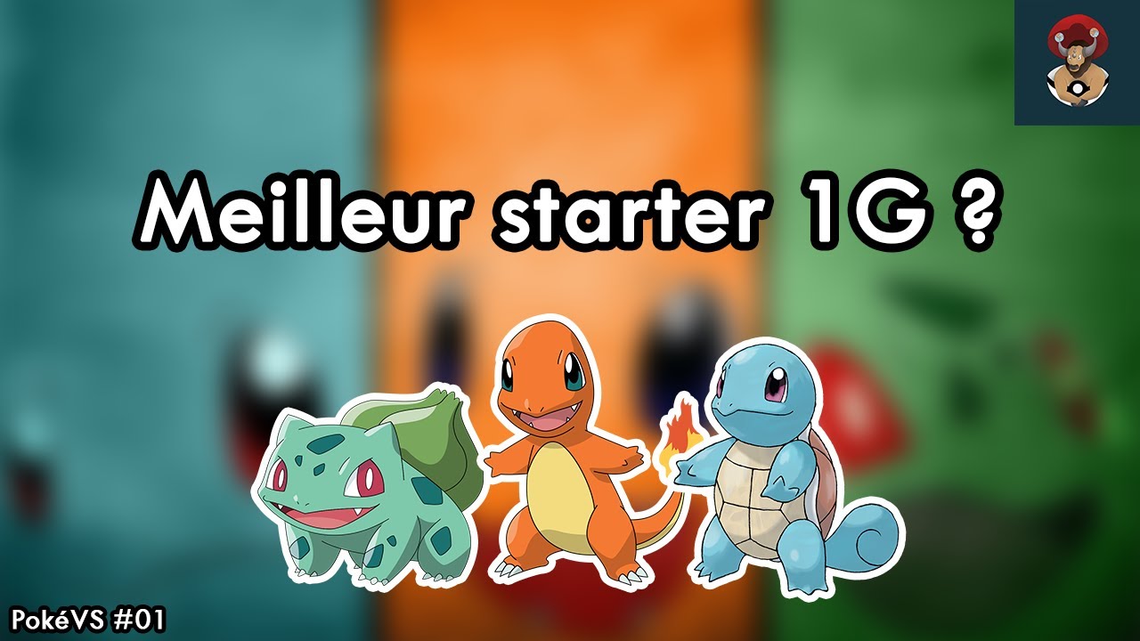 Le MEILLEUR STARTER de KANTO : Bulbizarre, Salamèche ou Carapuce ?