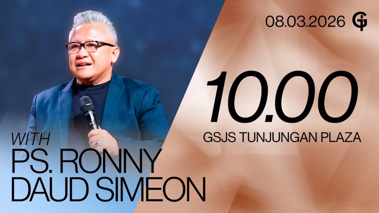 Ibadah Umum GSJS TP - Ps. Ronny Daud Simeon - Pk. 10.00 (08 Maret 2026)