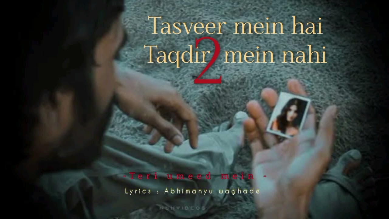 Tasveer mein hai taqdir mein nahi 2 | Teri umeed mein | abhimanyu waghade | music world presents 