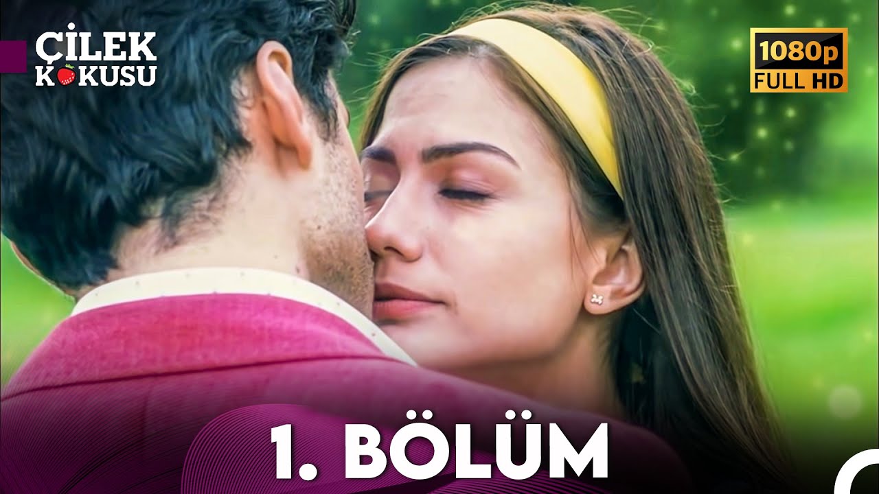 &Ccedil;ilek Kokusu 1. B&ouml;l&uuml;m ᴴᴰ