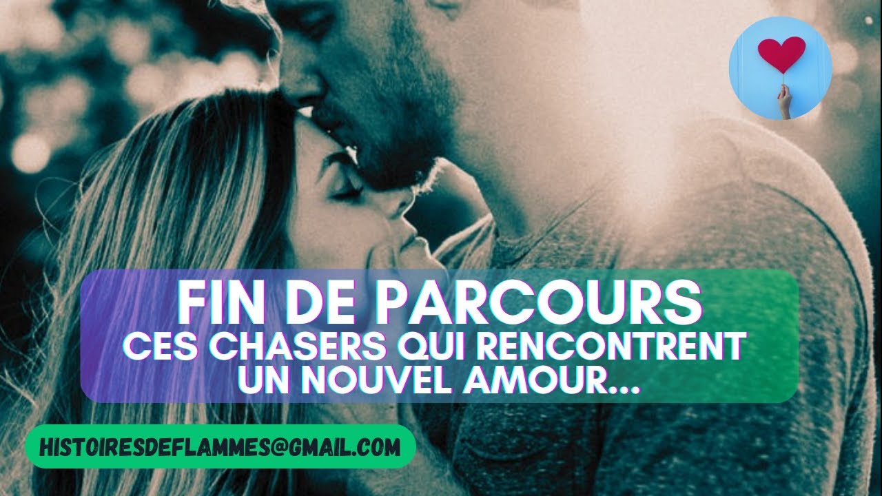FJ - Fin de Parcours : 😍 Ces chasers qui rencontrent un Nouvel Amour ❤#flammesjumelles #amesoeur