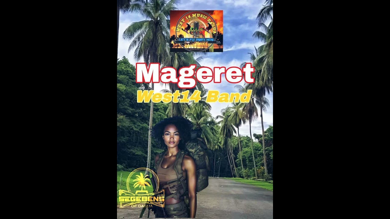 MAGERET[WEST 14 BAND]PNG MUSIC 2024]PROD BY SEGEBENS OF DAGUA]