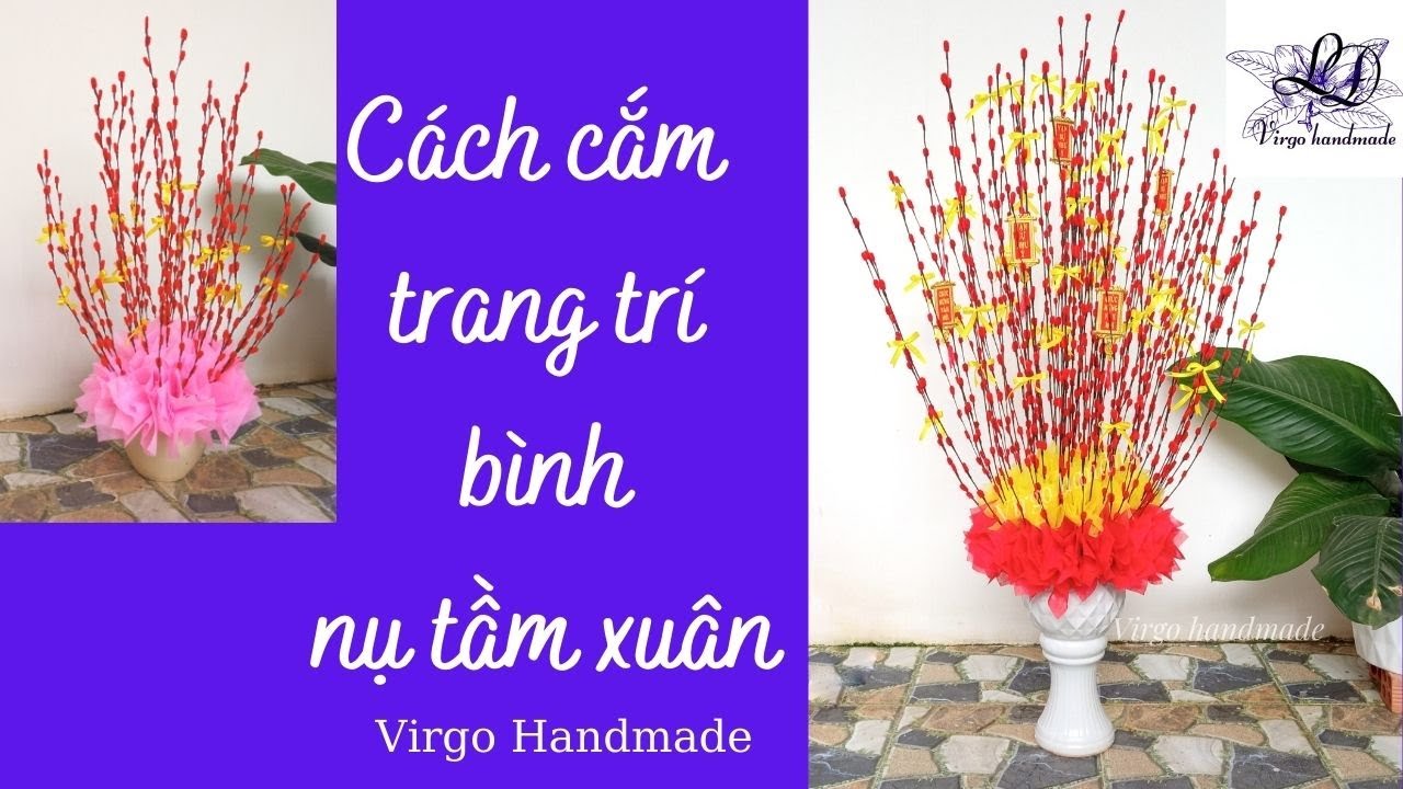 DIY Hướng Dẫn Cắm Và Trang Trí Chậu Nụ Tầm Xuân Tết | Virgo handmade