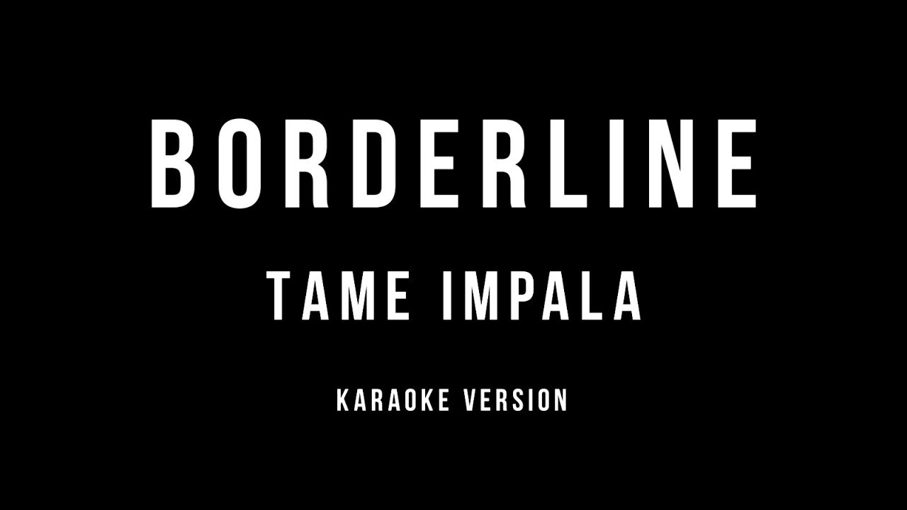 Tame Impala - Borderline (Karaoke instrumental) - single version