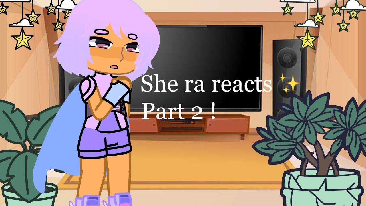 She ra reacts I GC I not original I read desc I Pt 2