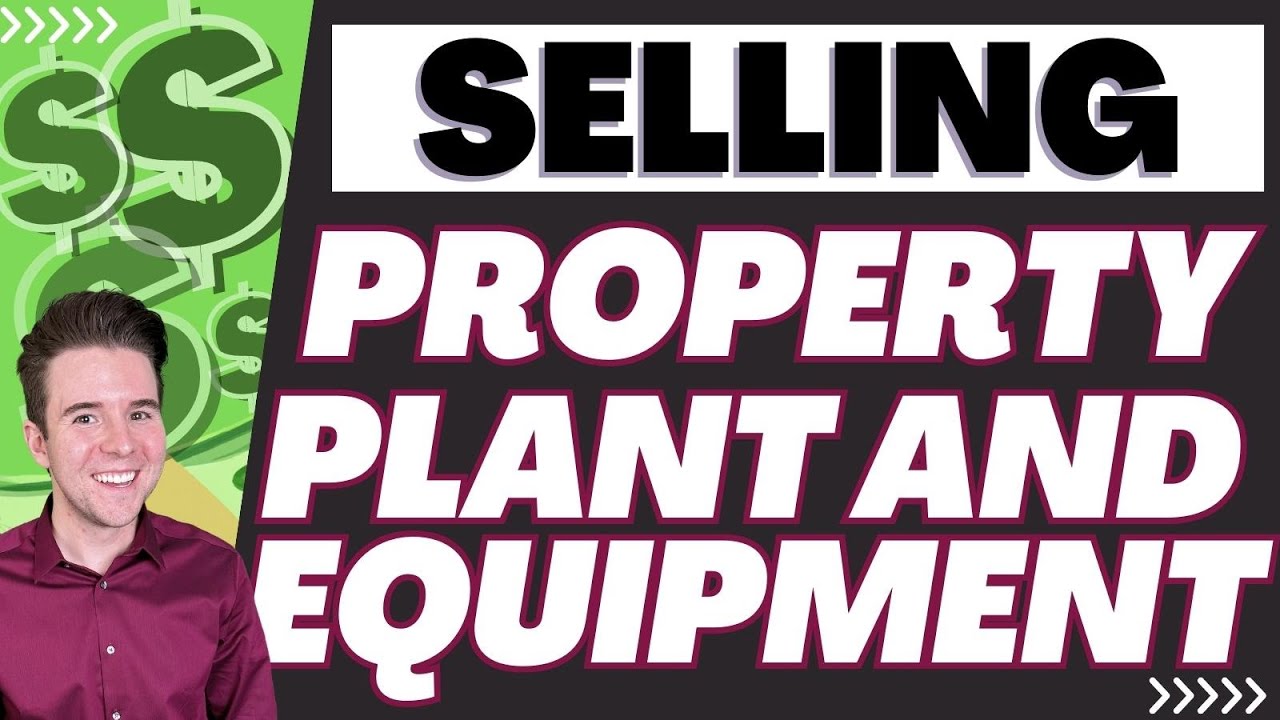 Accounting for the Sale of Property, Plant and Equipment