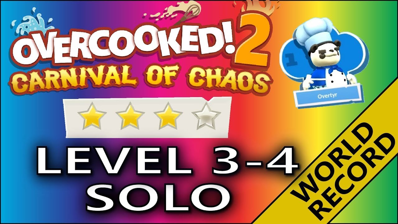 Overcooked 2 🎪 CARNIVAL OF CHAOS 🎪 Level 3-4 - 4 Stars World Record - SOLO - Score: 1528