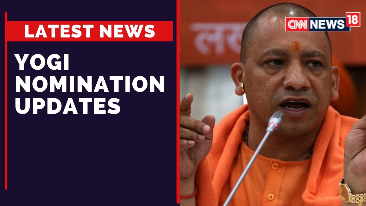 Yogi Adityanath Nomination Today | Up Elections 2022 | Breaking News | Latest News | CNN News18