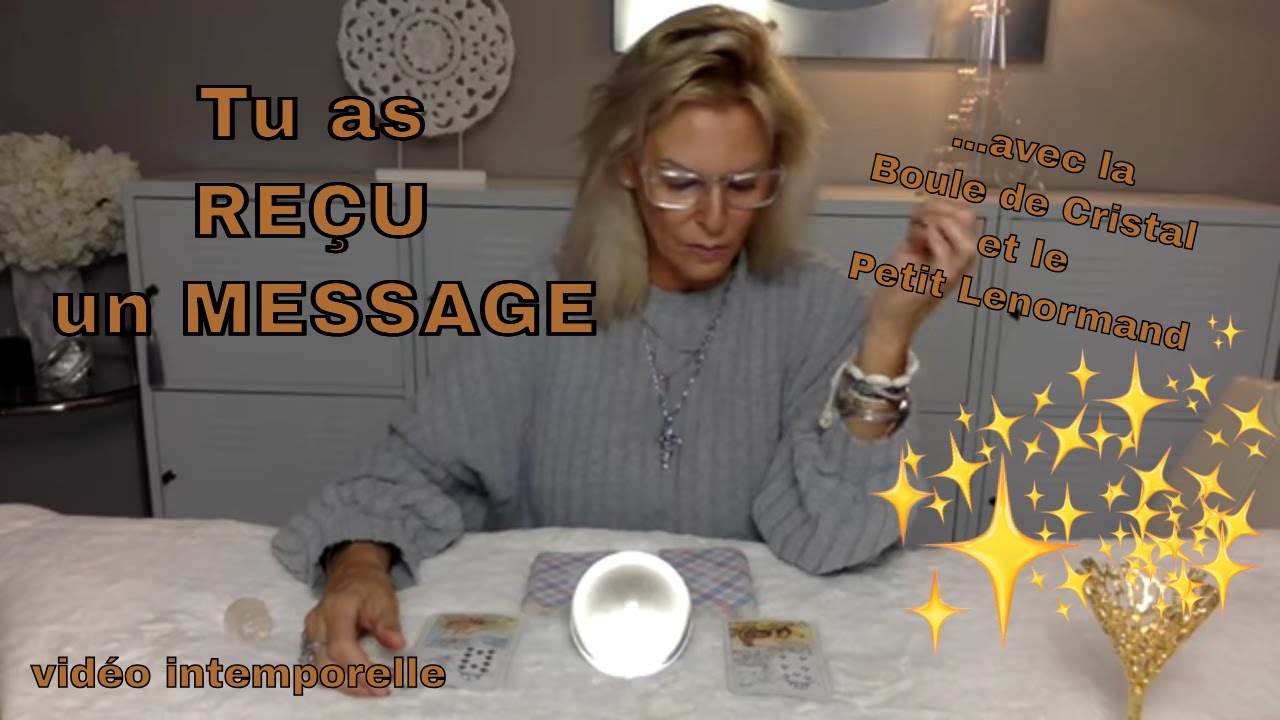 TU AS REÇU UN MESSAGE, Boule de Cristal et Petit Lenormand 🔮  #solveig #intemporel #bouledecristal