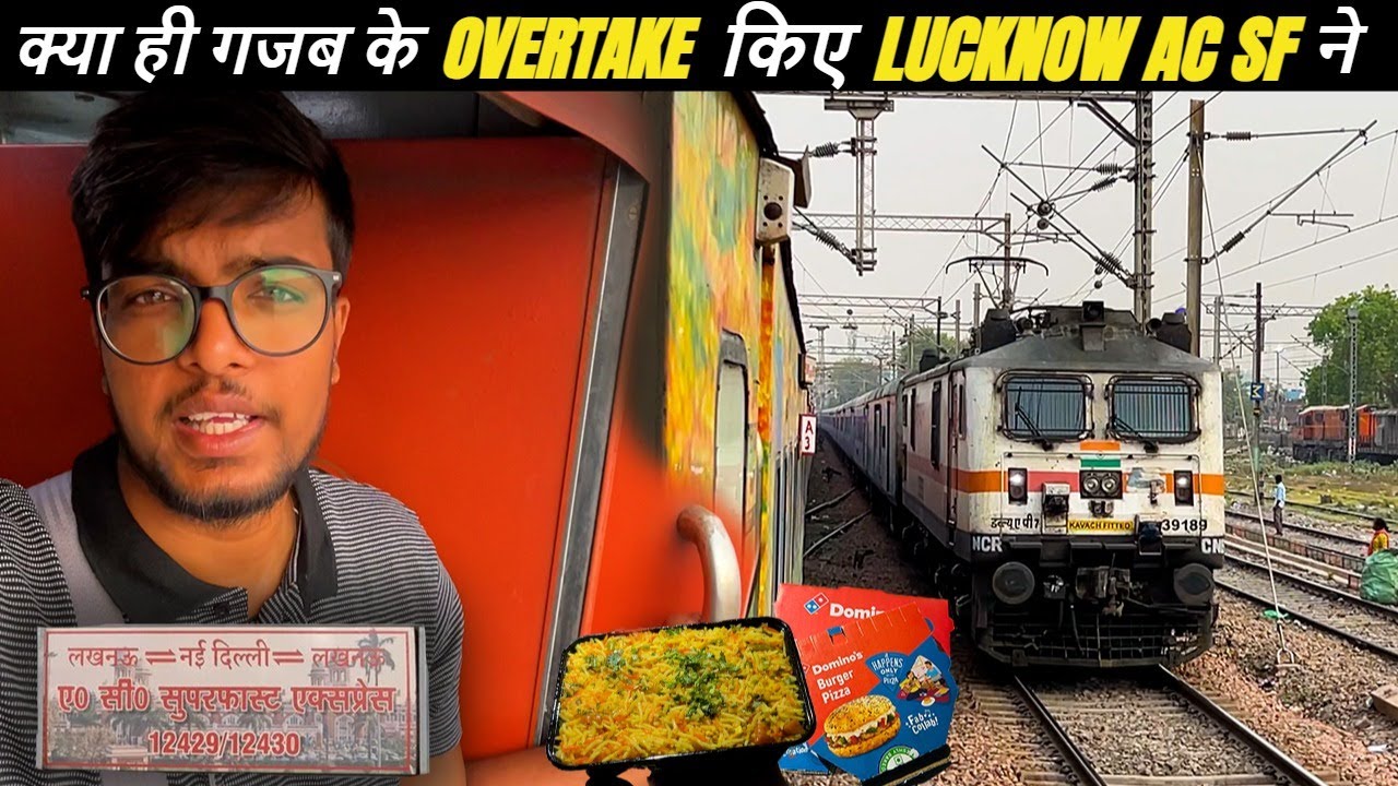 12429 Lucknow AC SF ने किए गजब के Overtake | Train Journey | 