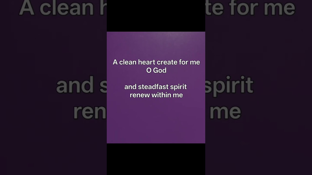 Psalm 51:3-4, 5-6, 12-13, 17