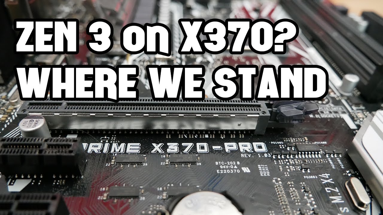 Zen 3 on X370? Where We Stand and Rambling Thoughts
