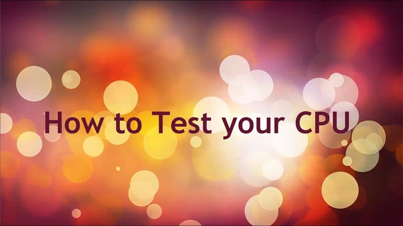 How to Test your CPU