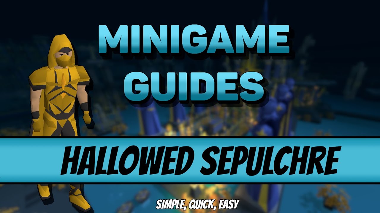 Hallowed Sepulchre - Simple, Easy, Guide (OSRS Minigame)