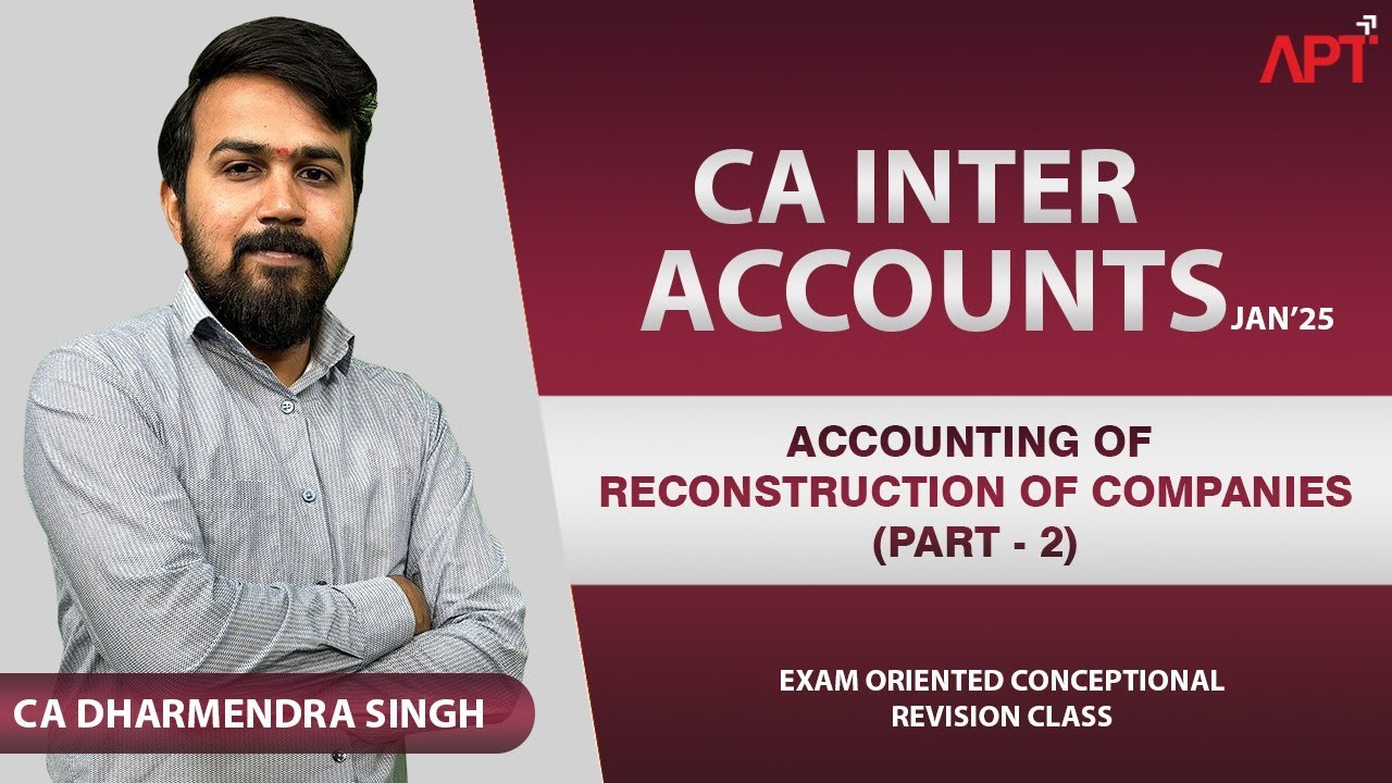 Best Accounts Revision Series|CA Inter Jan'25|Internal Reconstruction Part-2|By CA Dharmendra Singh