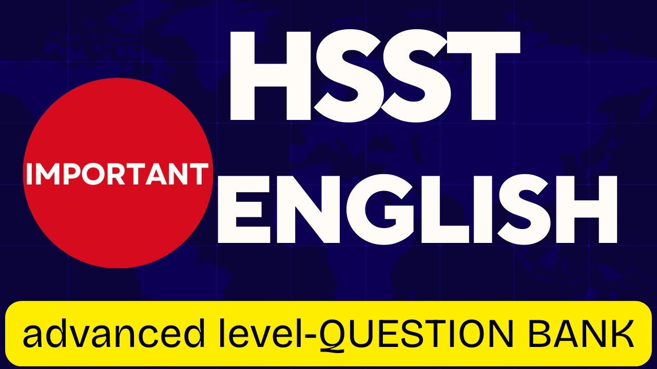 HSST ENGLISH  ADVANCED LEVEL QUESTION BANK