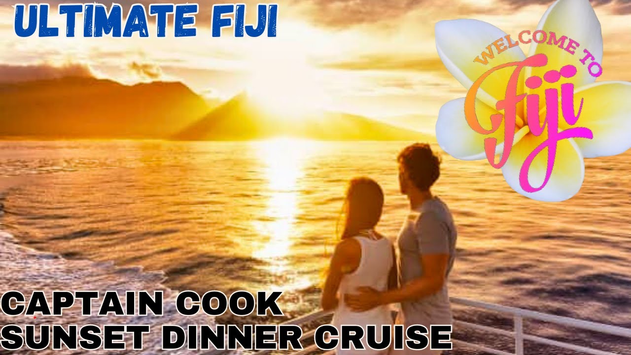 Spectacular! Sunset Dinner Cruise: Captain Cook : Ultimate Fiji Experience
