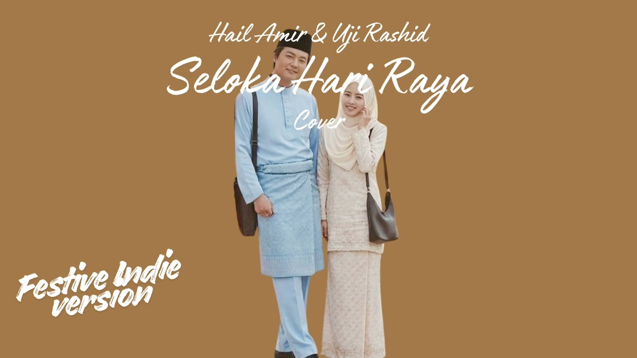 Seloka Hari Raya • Hail Amir & Uji Rashid (Cover) • Festive Indie Version (Raya Edition)