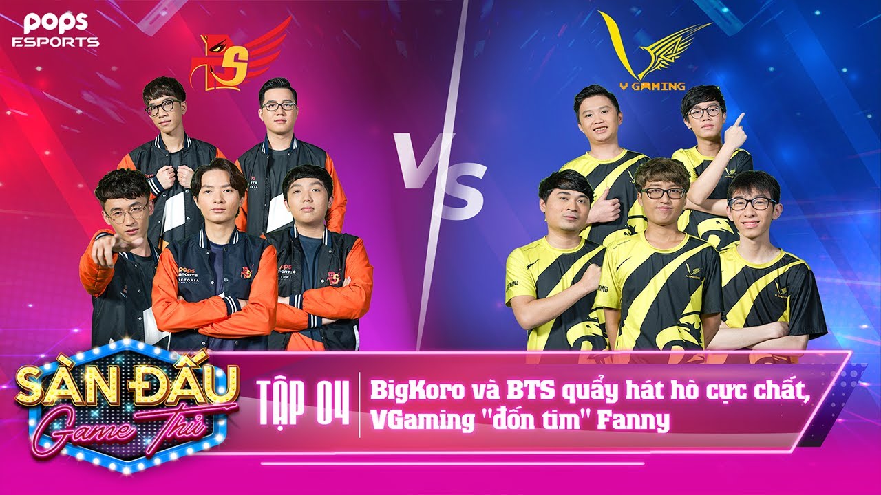 Sàn Đấu Game Thủ | Tập 4 Full: BigKoro và BTS quẩy hát hò cực chất, VGaming 
