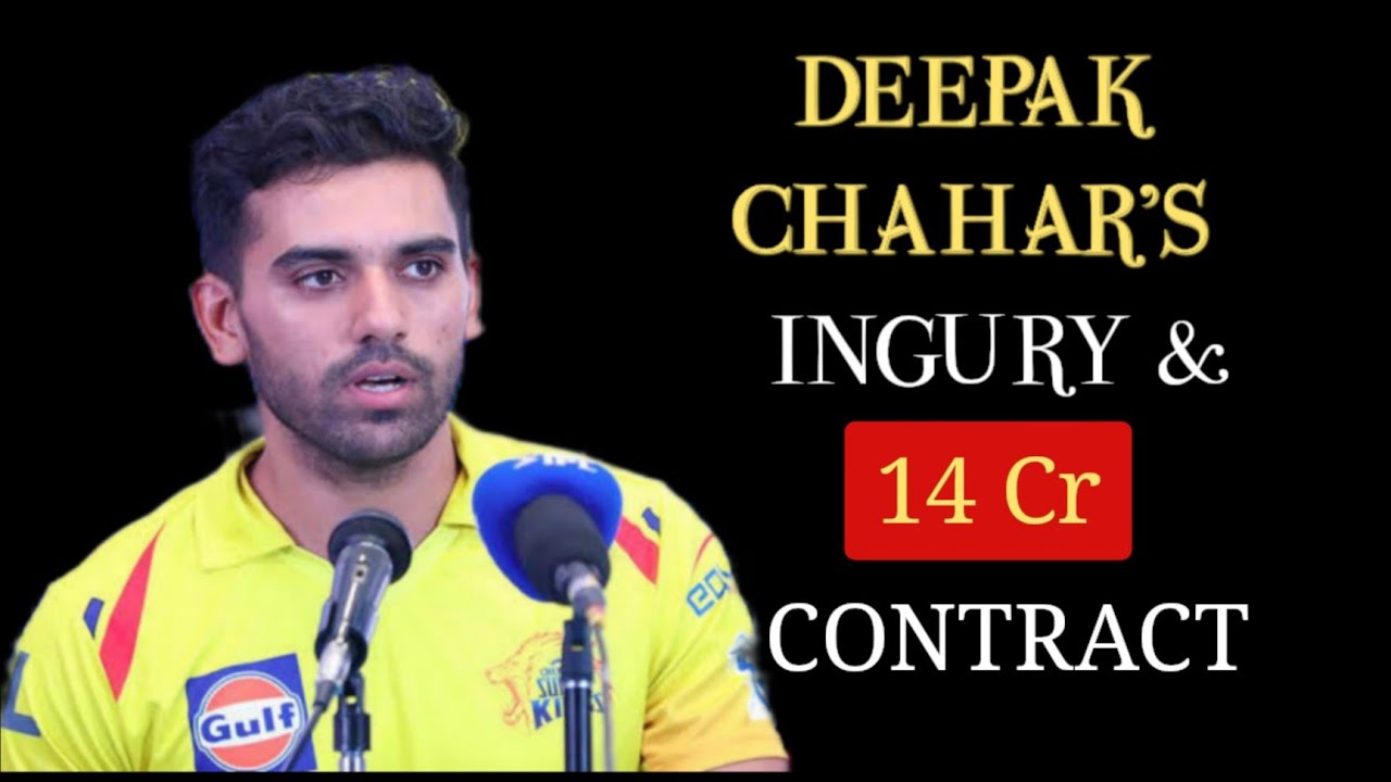 Deepak Chahar's injury & 14 cr Contract | ipl 2022