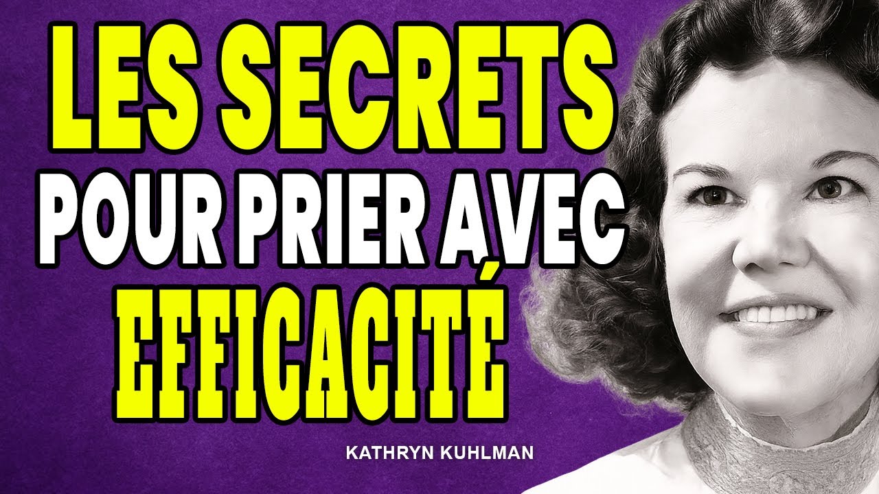 Les secrets d'une prière puissante - Kathryn Kuhlman