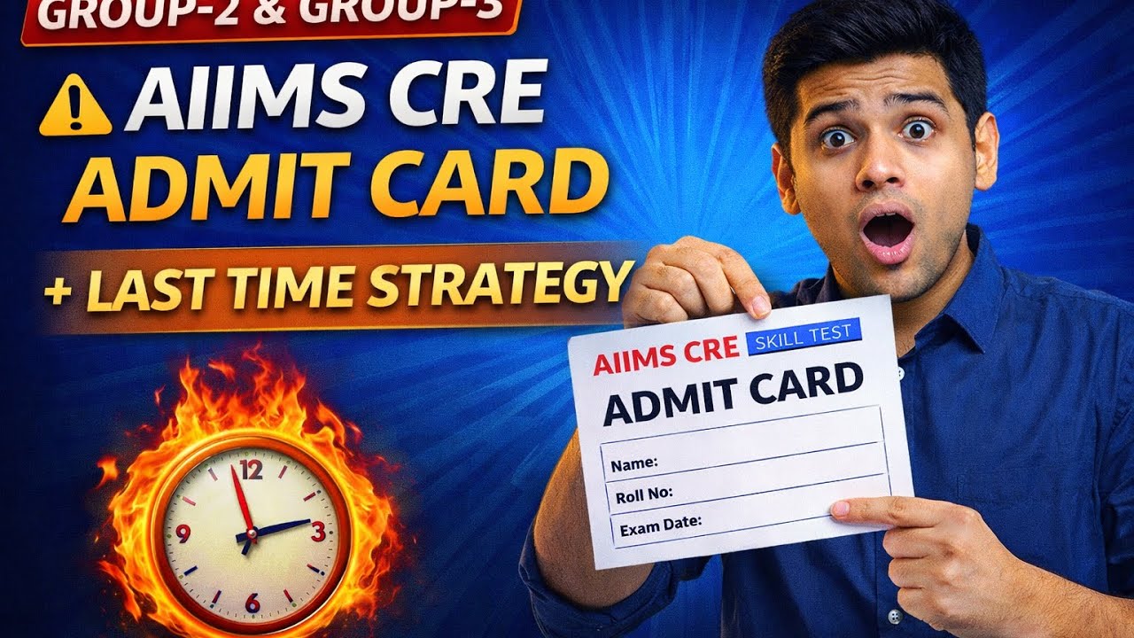 AIIMS CRE Group-2 & 3 Admit Card 🔥 | Last Time Strategy for Skill Test | Must Watch