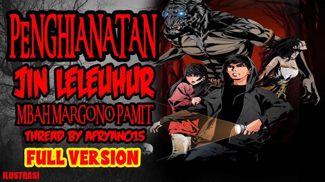 KISAH MISTERI PENGHIANATAN JIN LELUHUR FULL VERSION THREAD HORROR @AFRYAN015