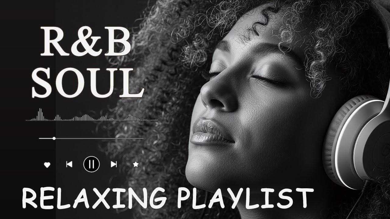 【R&B Soul】Relaxing Chill Playlist – Smooth R&B Soul Vibes   Soulful Vocals & Deep Grooves
