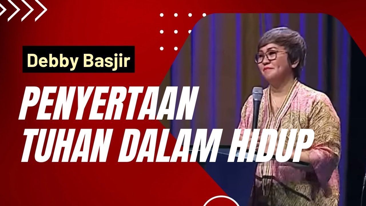 PENYERTAAN TUHAN DALAM HIDUP  - DEBBY BASJIR #khotbahdebbybasjir db #khotbahdebbybasjir2023
